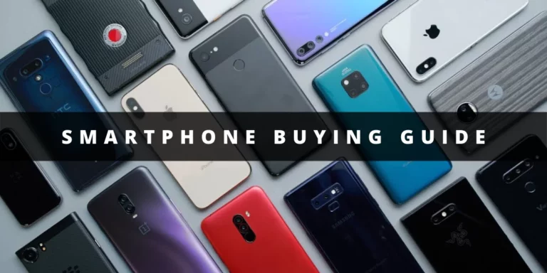 Smartphone Buying Guide: Things To Know Before Buying A New Smartphone